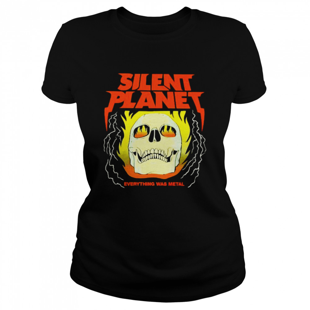 Silent planet everything was metal shirt Classic Women's T-shirt