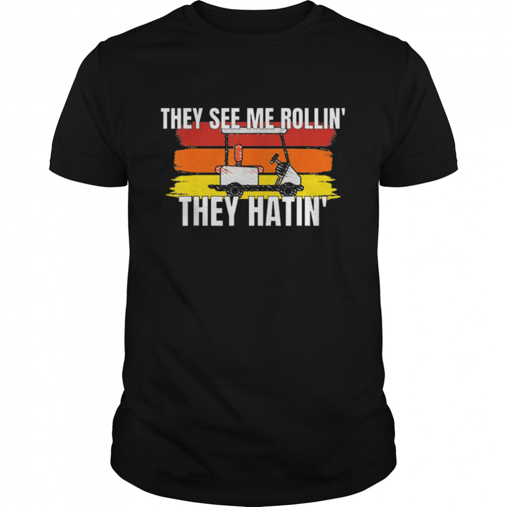 They See Me Rolling Golf Cart Vintage Retro Shirt