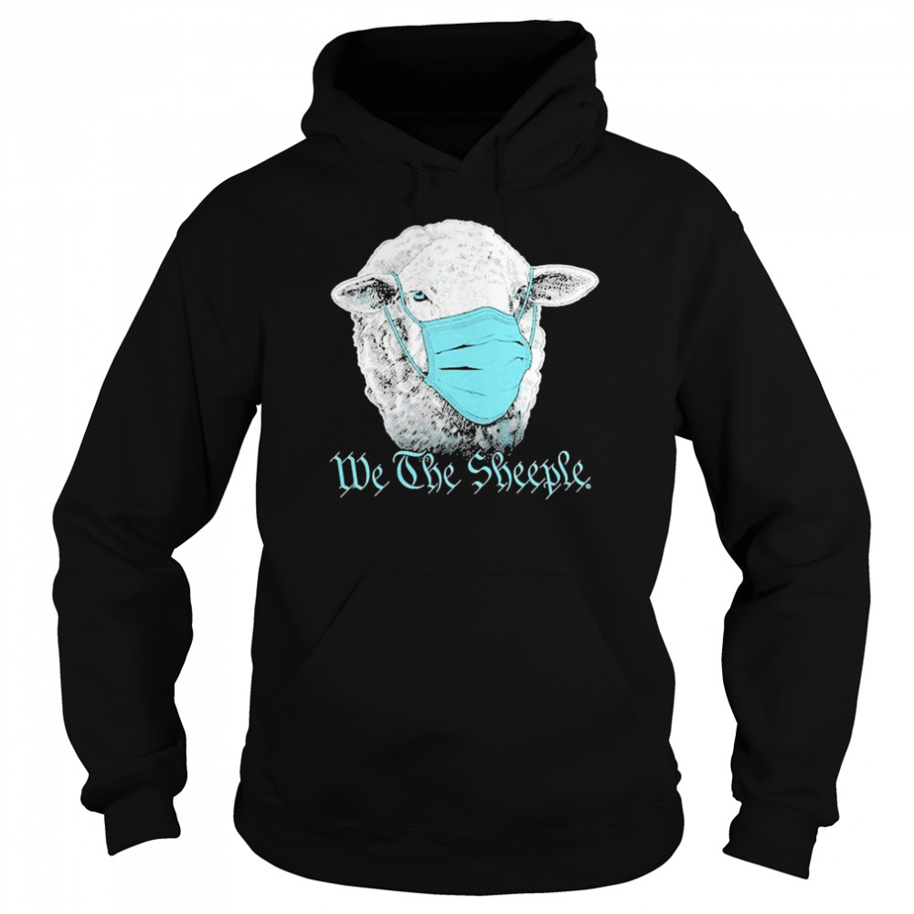 We The Sheeple Funny Anti Mask March Slogan  Unisex Hoodie