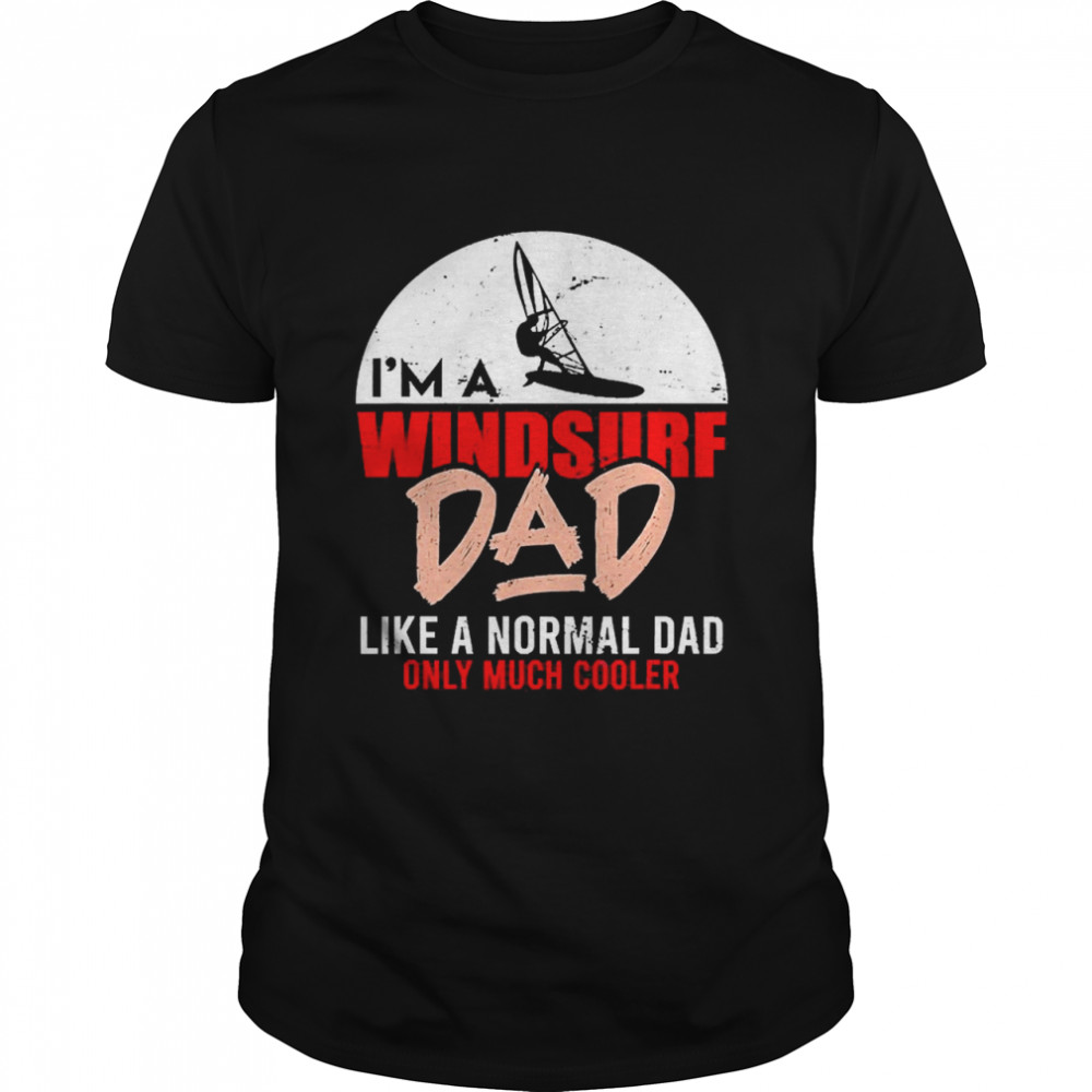 Windsurf Dad Father’s Day Gift Surfer Windsurfing Shirt