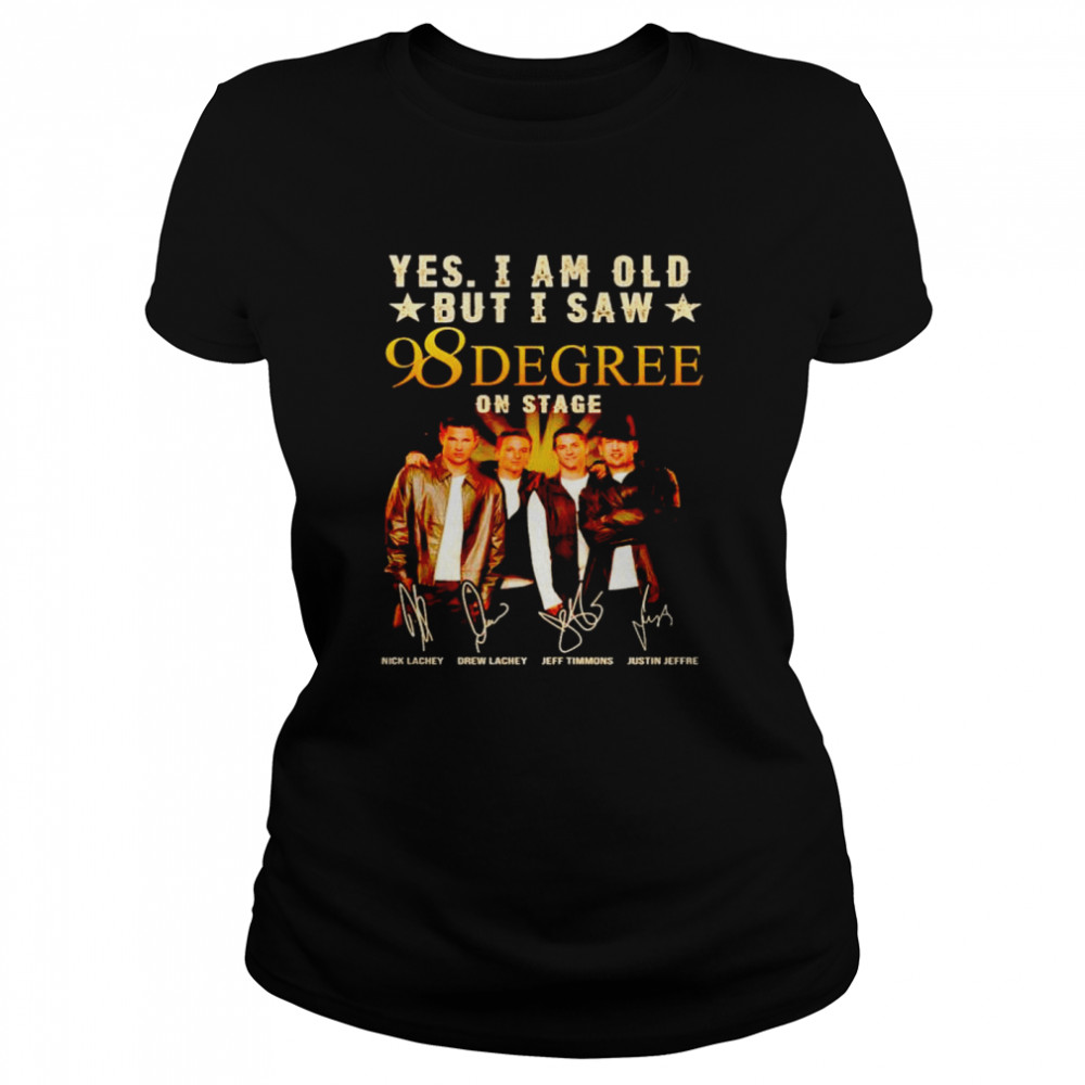 Yes I am old but I saw 98 Degree on stage shirt Classic Women's T-shirt