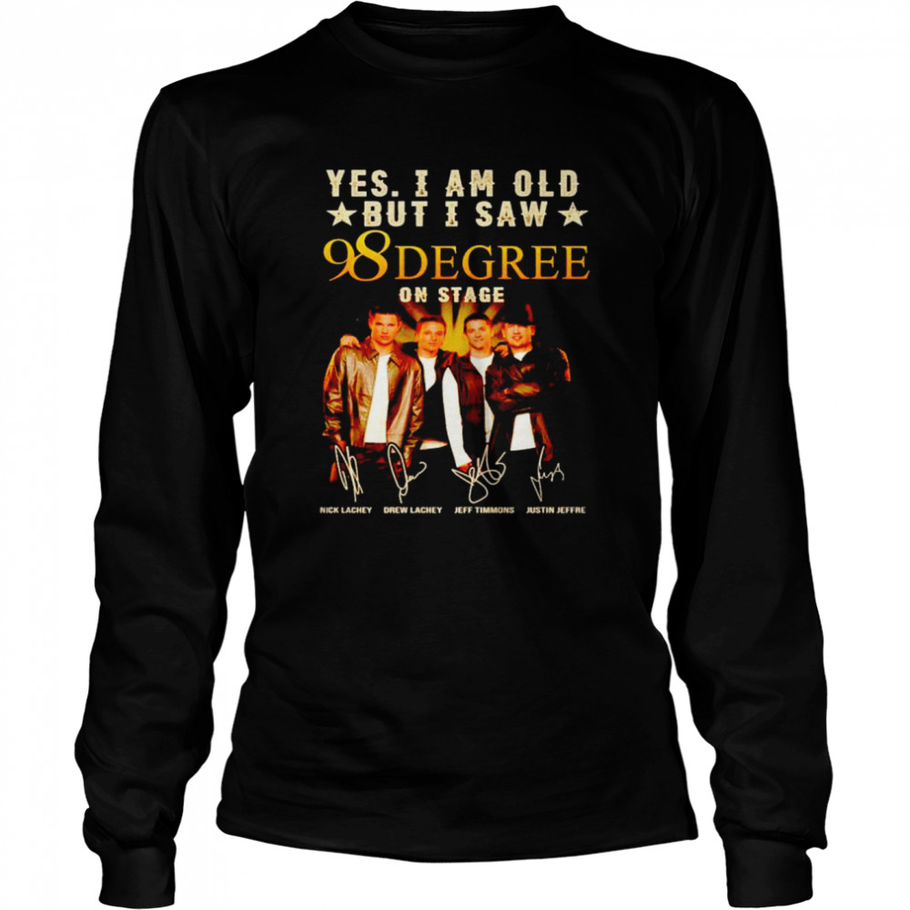 Yes I am old but I saw 98 Degree on stage shirt Long Sleeved T-shirt