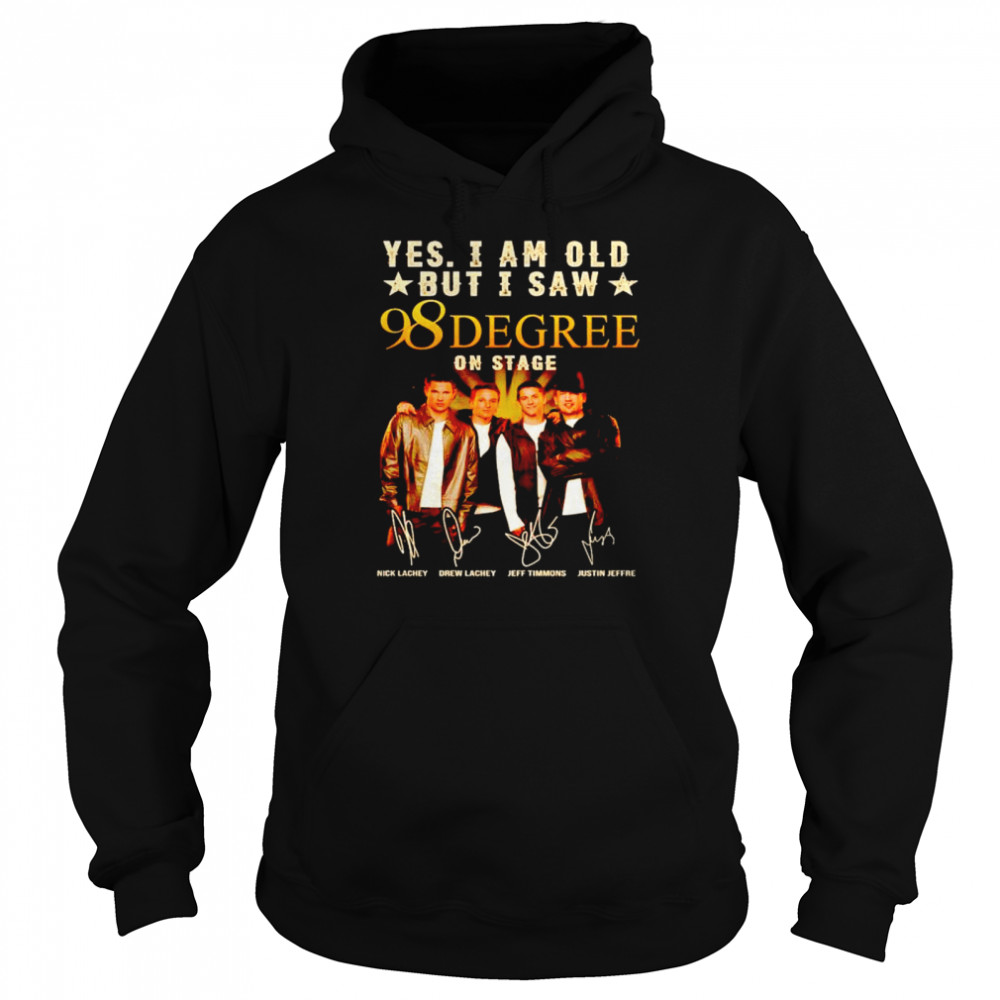 Yes I am old but I saw 98 Degree on stage shirt Unisex Hoodie