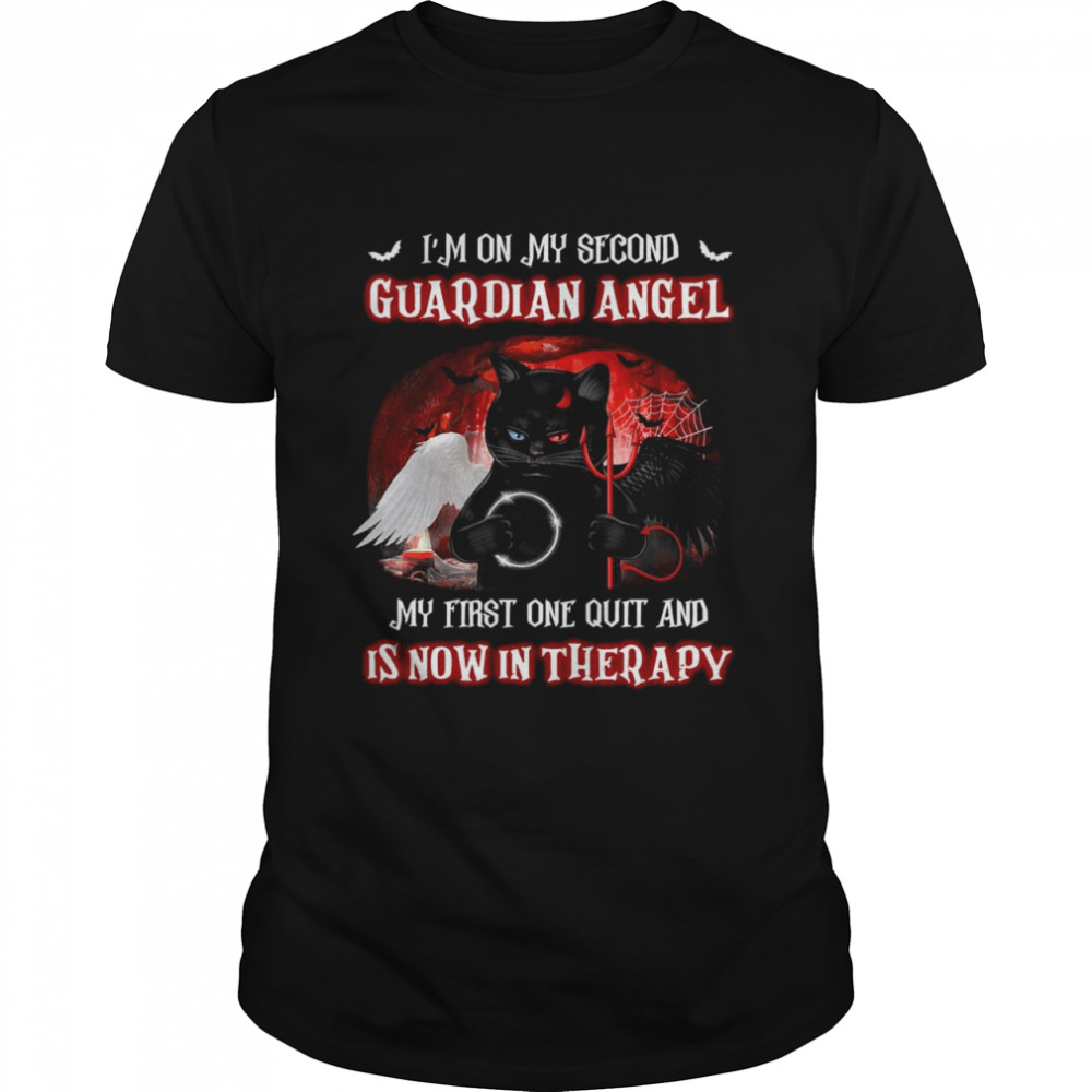 I’m on my second guardian angel my first one quit Shirt