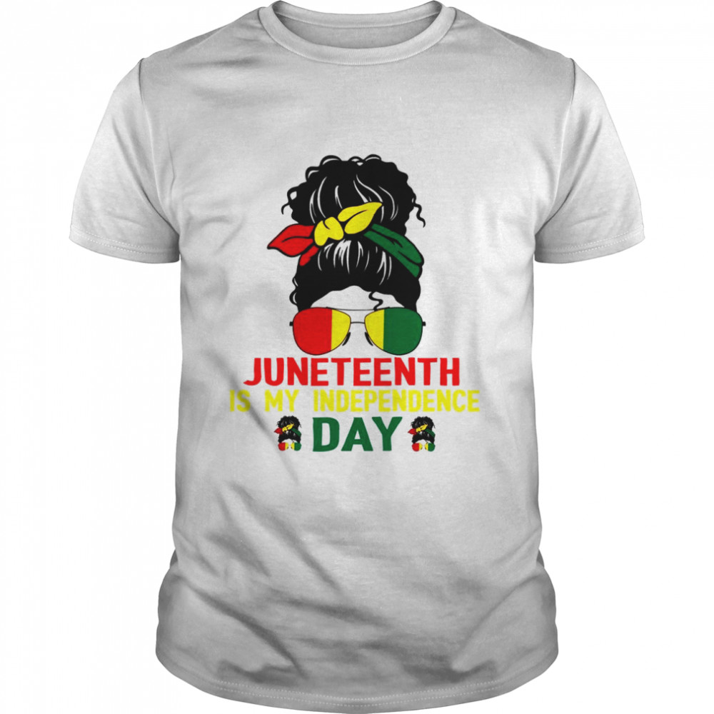 Juneteenth Is My Independence Day Black Girl 4th Of July Shirt