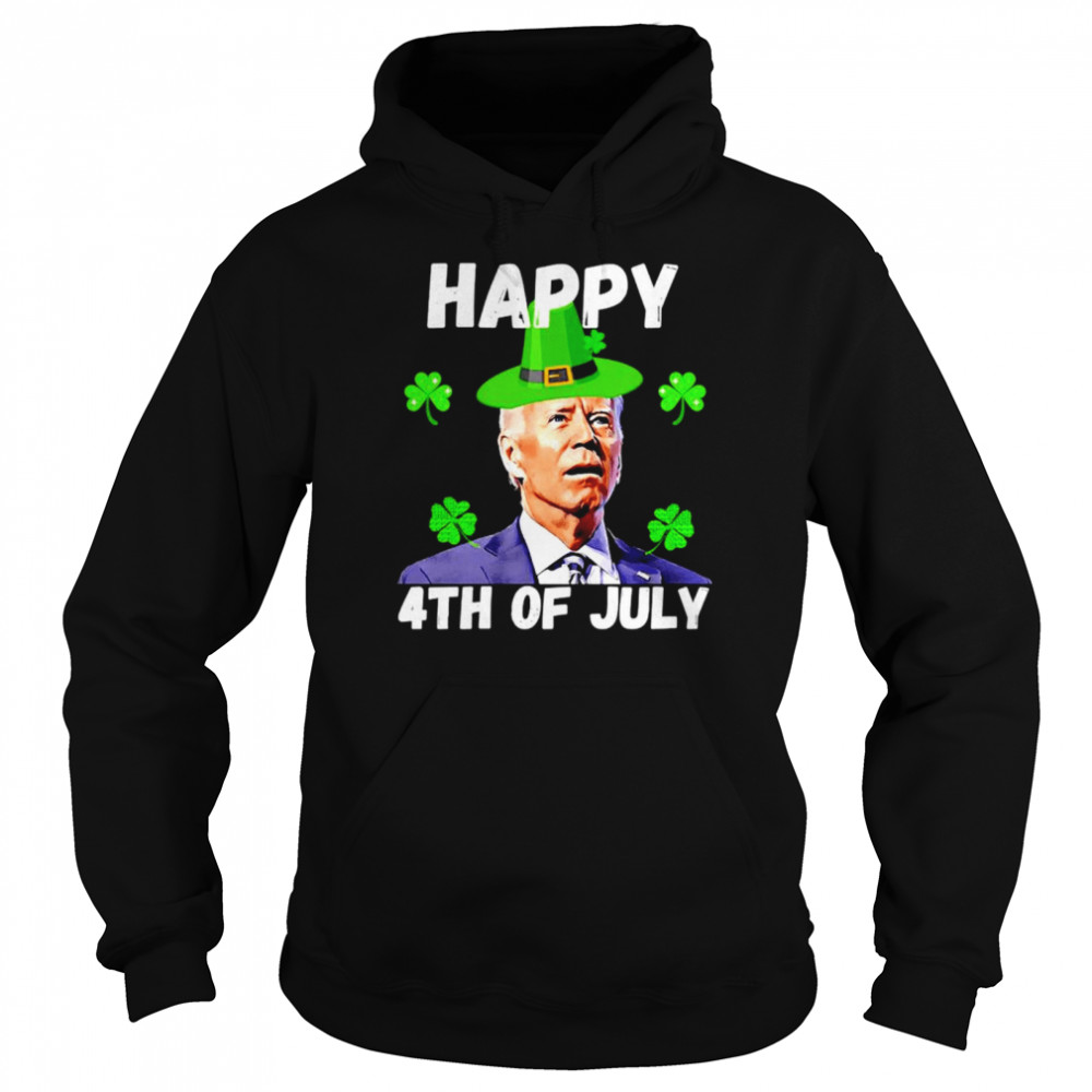 Biden Happy 4th of July St. Patrick’s Day shirt Unisex Hoodie