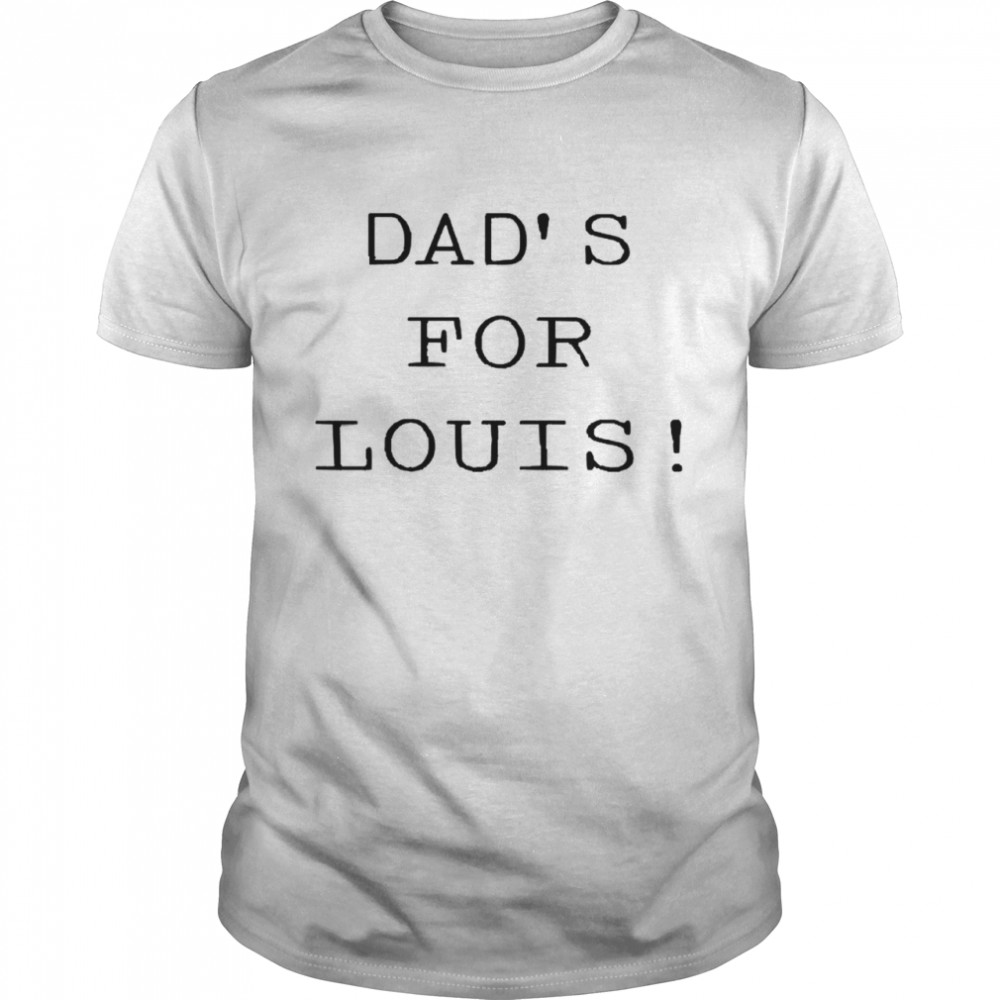 Dads For Louis shirt