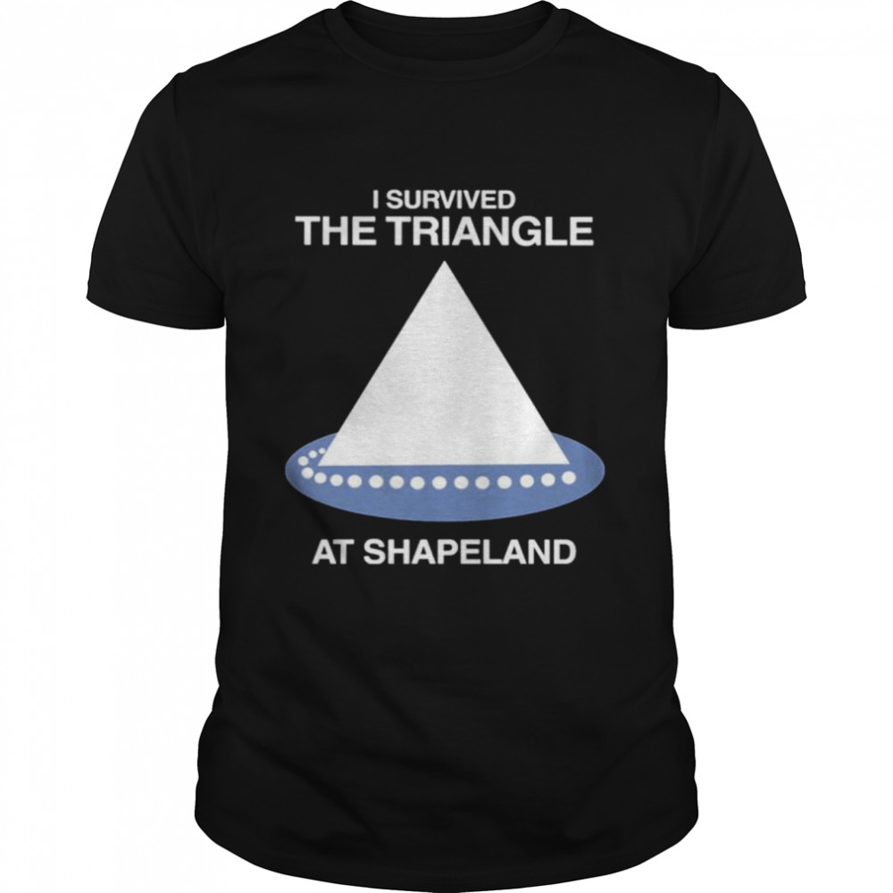 I survived the triangle at shapeland shirt