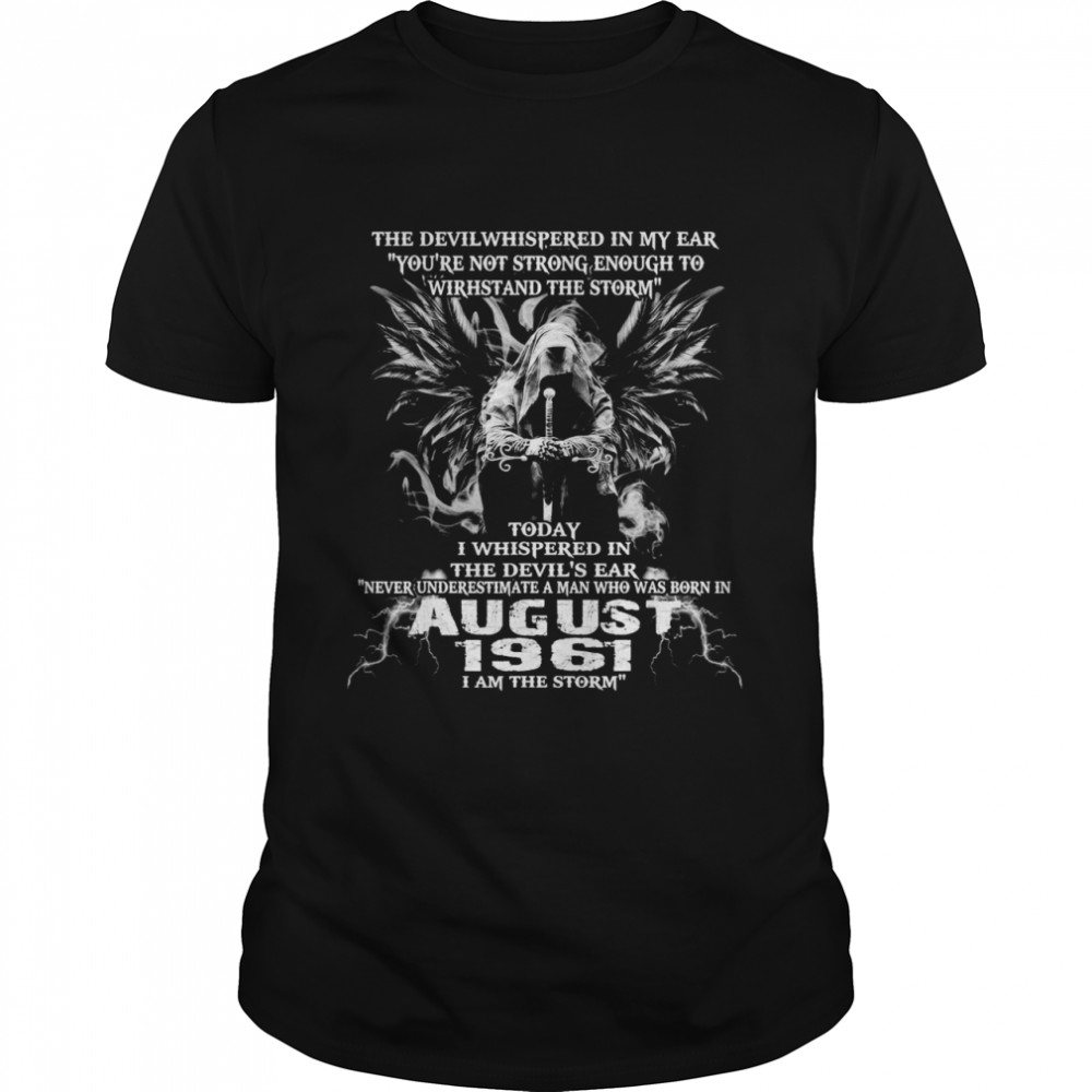 Never Underestimate A Man Born In AUGUST 1961 Shirt