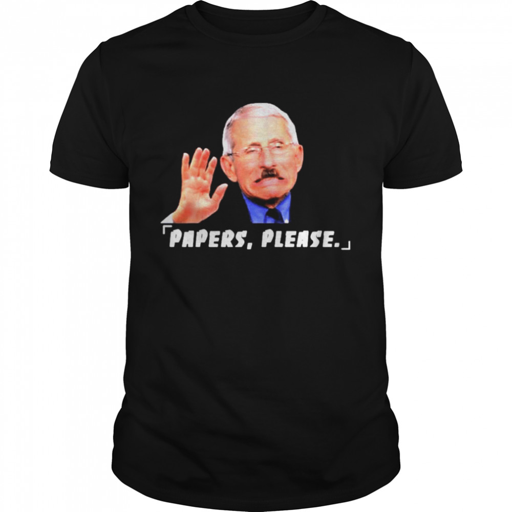 Papers Please Dr Fauci With Hitler Mustache T-Shirt