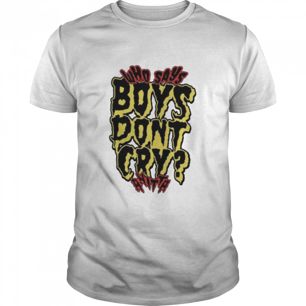 Who Says Boys Dont Cry Anitta shirt