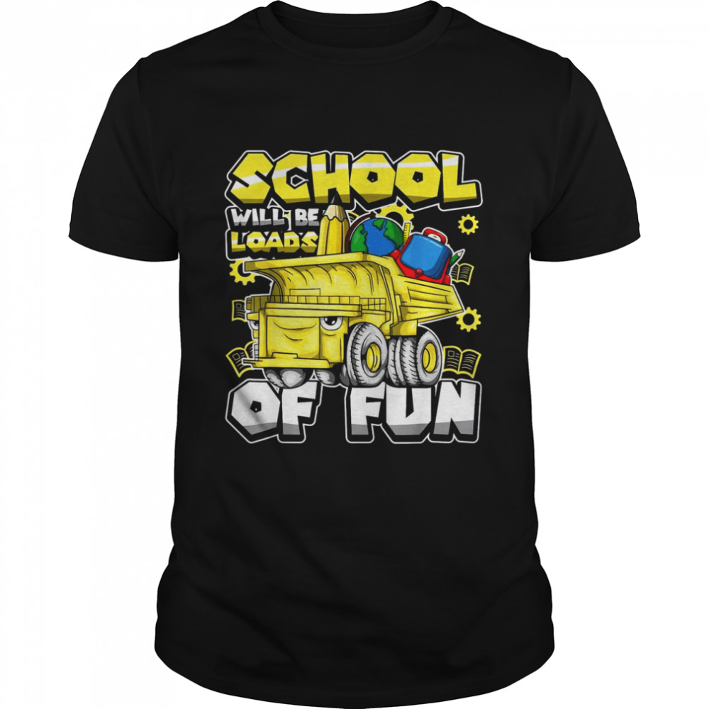 Back To School Cool Dump Truck Construction Pun Shirt