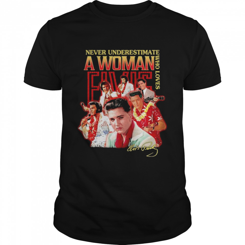Never underestimate a woman who loves evie shirt