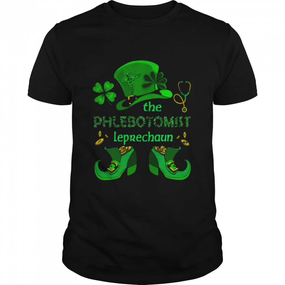 Nurse The Phlebotomist Leprechaun St Patrick’s Day Shirt