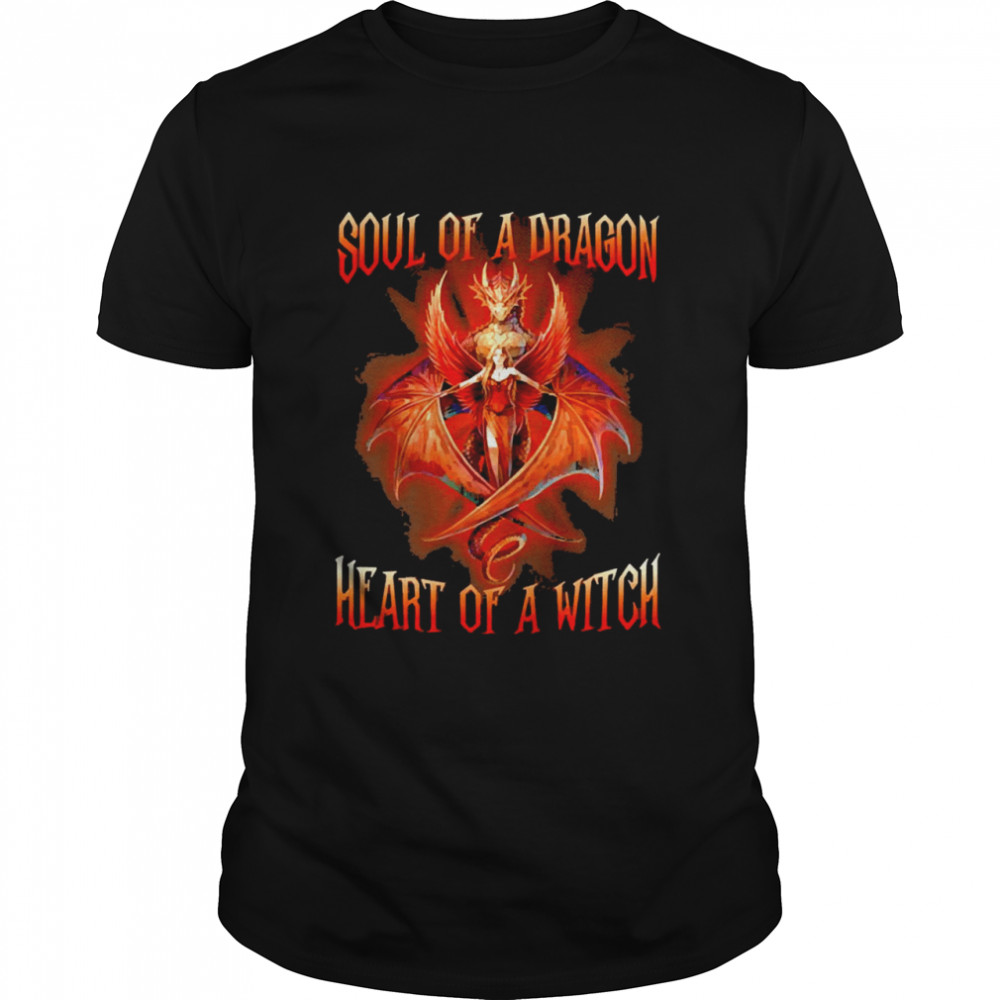 Soul Of A Dragon Heart Of A Witch Shirt