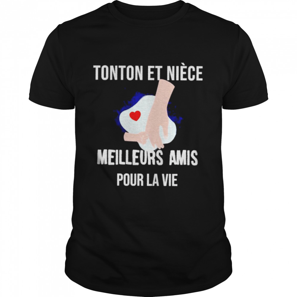 Tonton et niece meilleurs amis pour la vie shirt