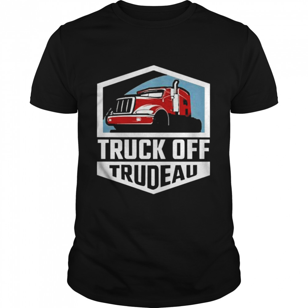 Truck Off Trudeau 3 Shirt