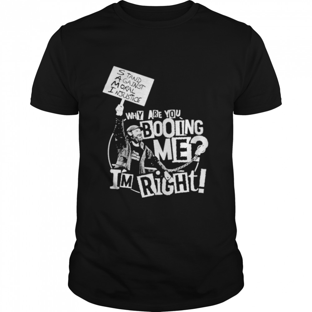 Why Are You Booing Me I’m Right Shirt