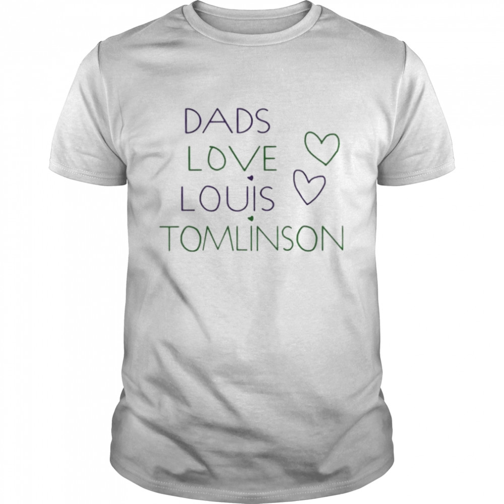 Dads Love Louis Tomlinson shirt