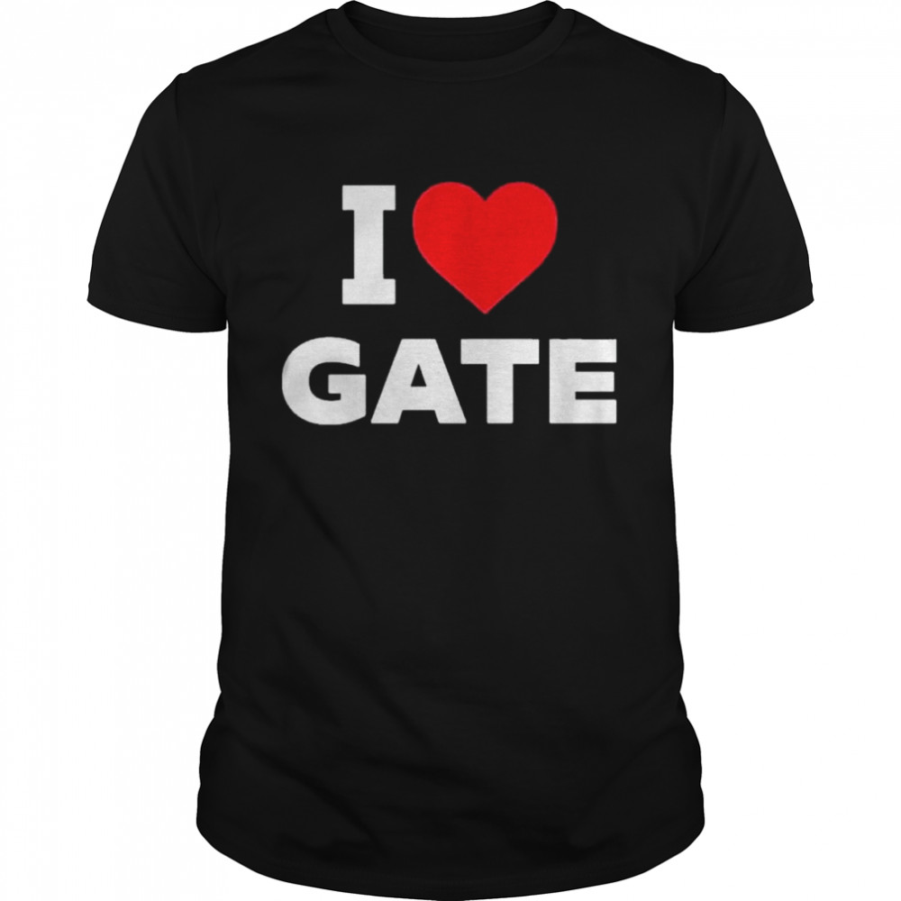 I Love Gate shirt