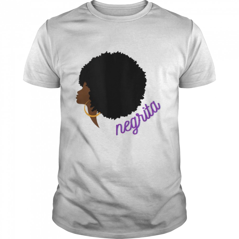 Negrita Spanish Language For Afro Latina Pride Shirt