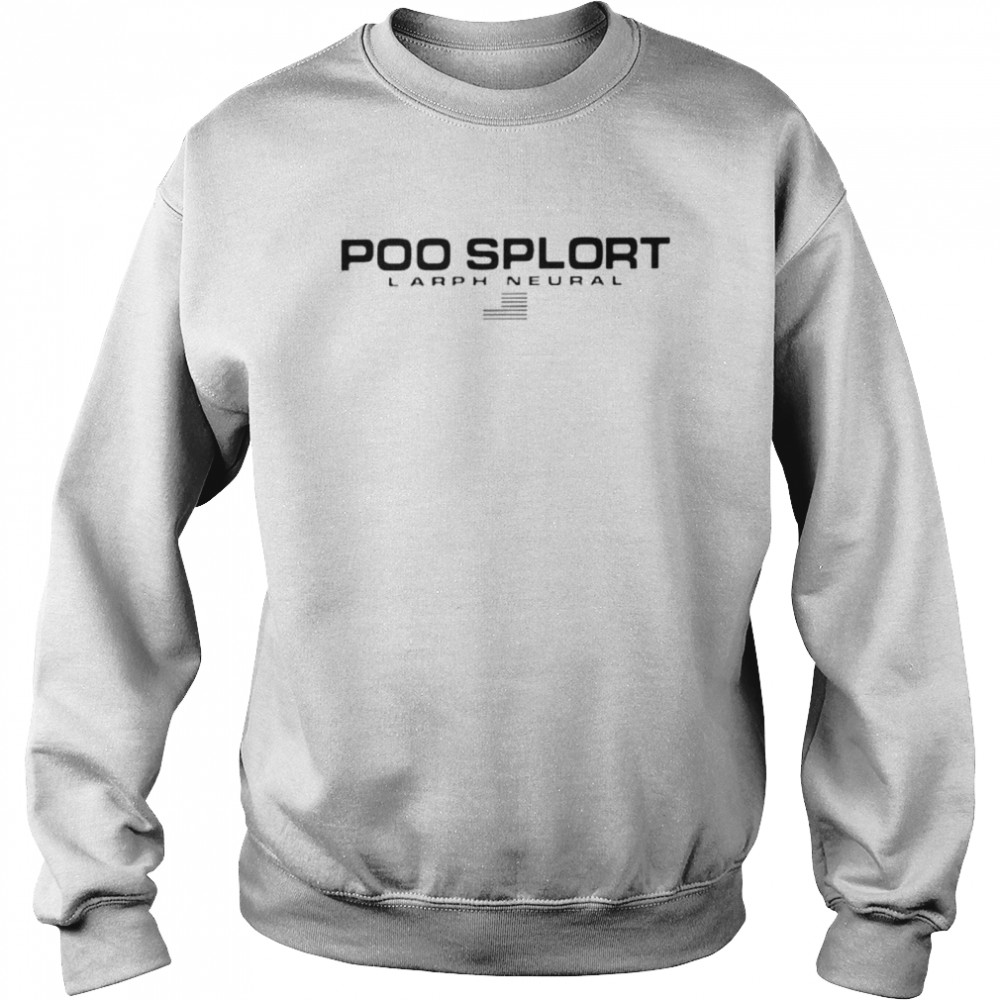 Poo Splort Larph Neural  Unisex Sweatshirt