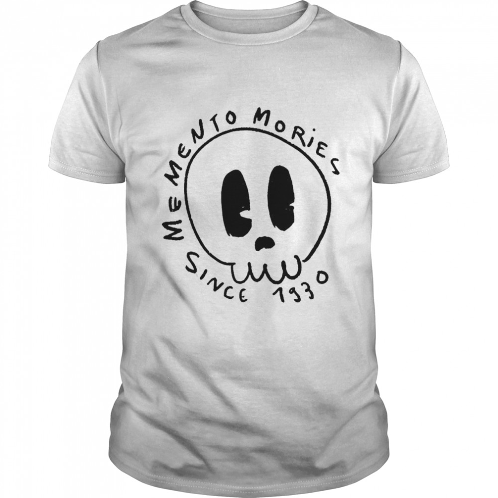 Since 1930 Mories Mento Me Shirt