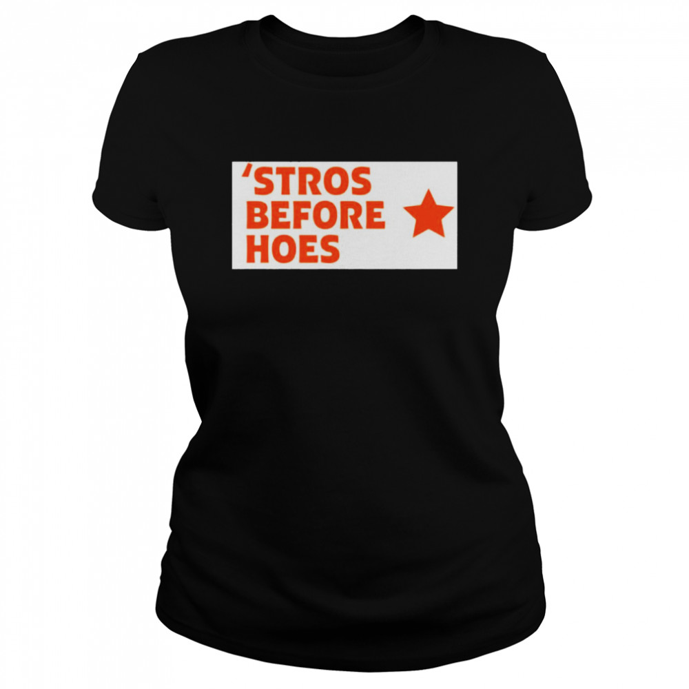 Stros before hoes shirt Classic Women's T-shirt