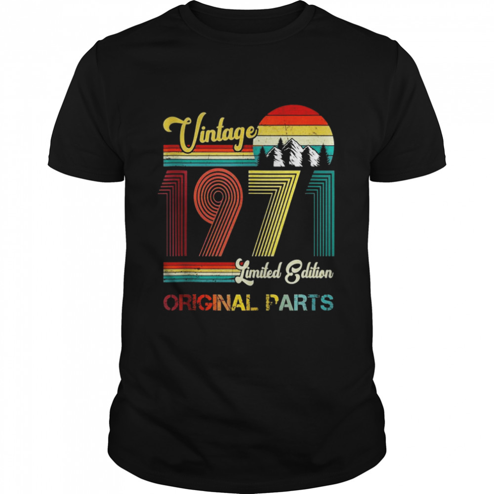 Vintage 1971 limited edition original parts 50th birthday Shirt