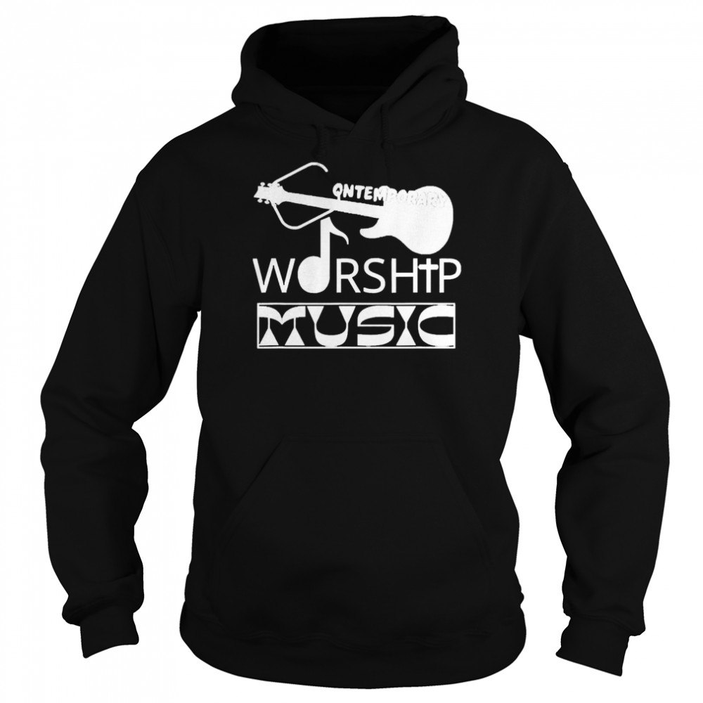 Contemporary WORSHIP Music (Easter Church Guitar) Tee  Unisex Hoodie