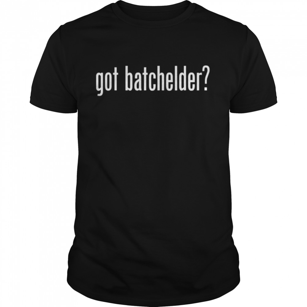 Got Batchelder Name Family shirt