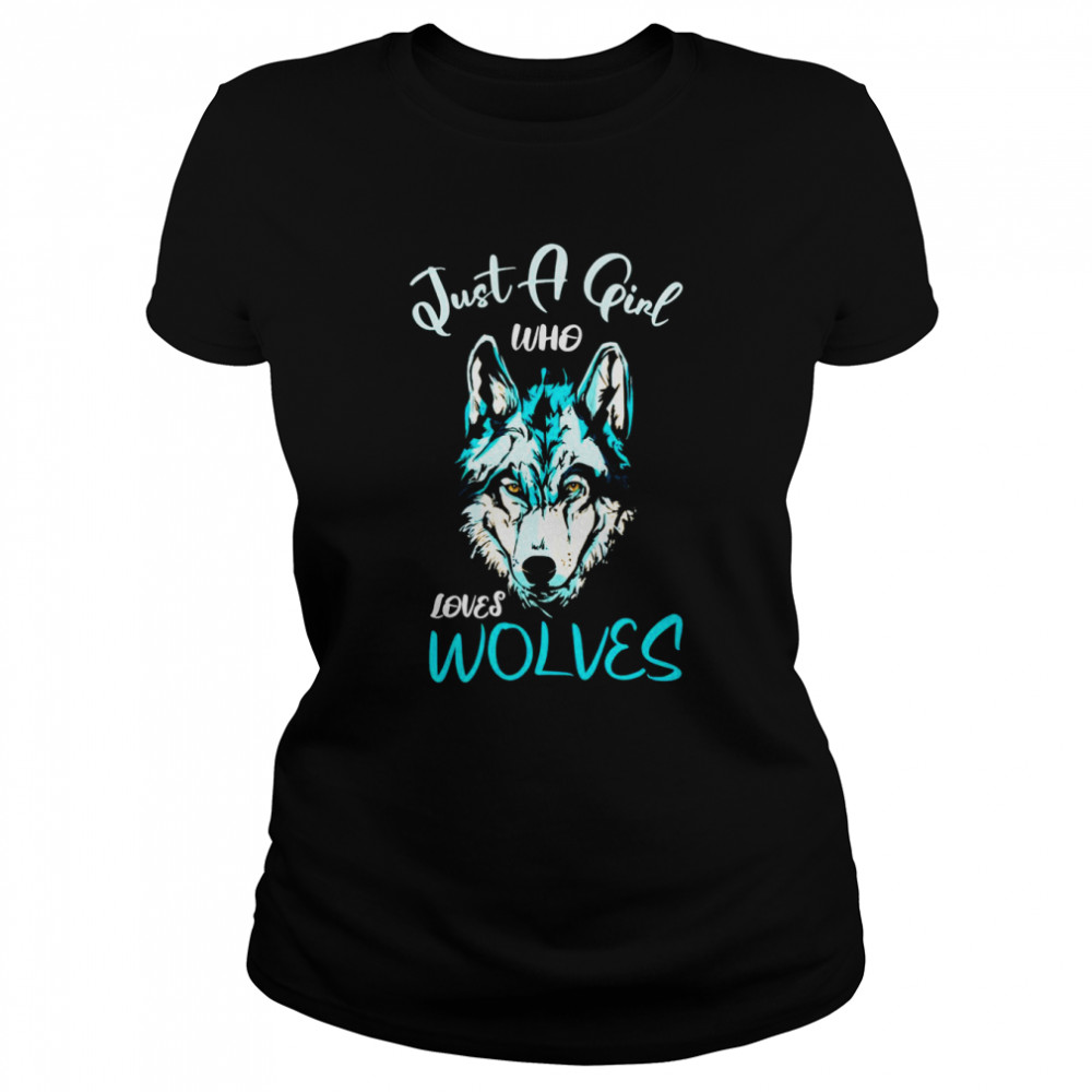 Just a girl who loves wolves for wolf fans  Classic Women's T-shirt
