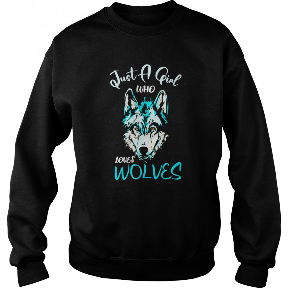 Just a girl who loves wolves for wolf fans  Unisex Sweatshirt