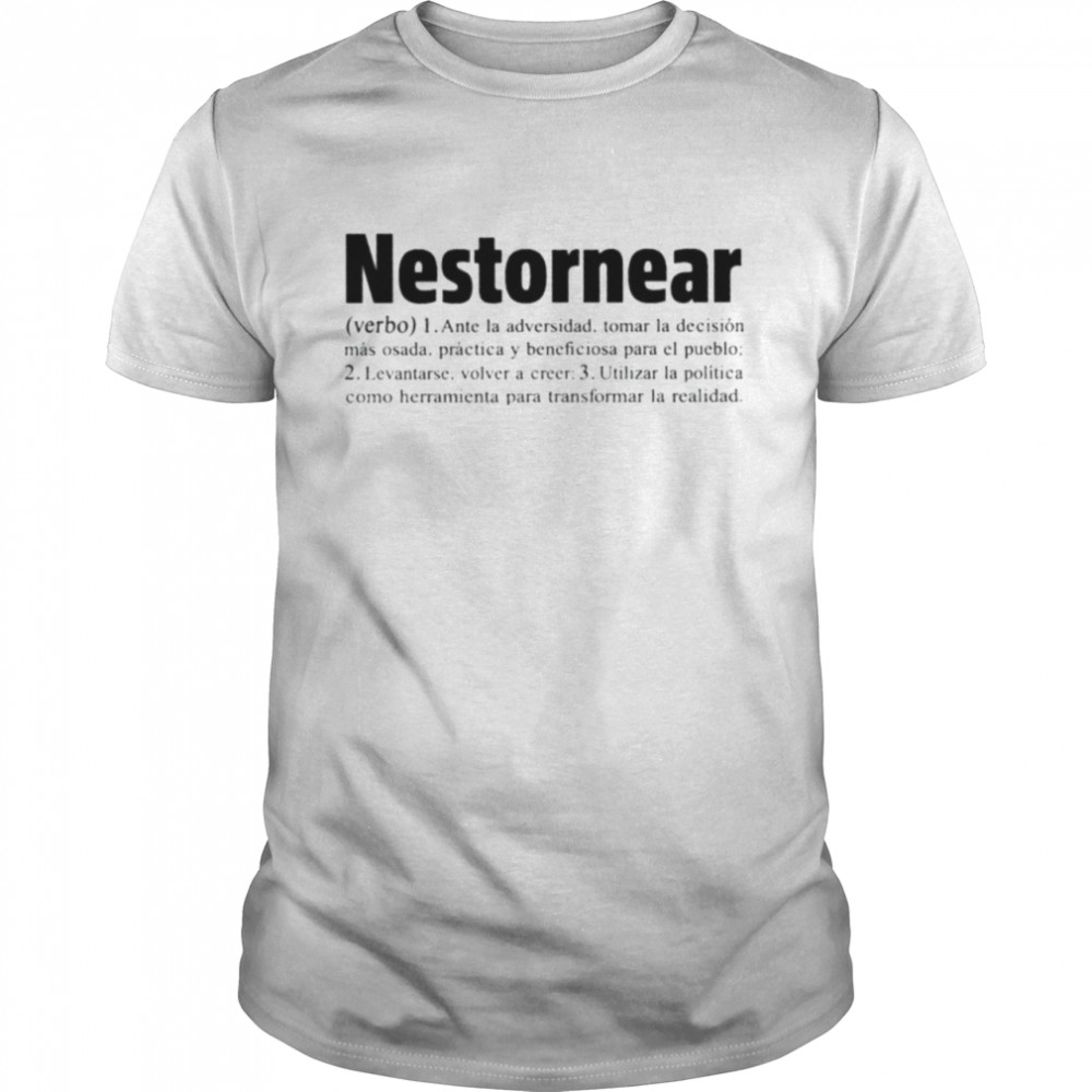 Nestornear ante la adversidad tomar la decision shirt