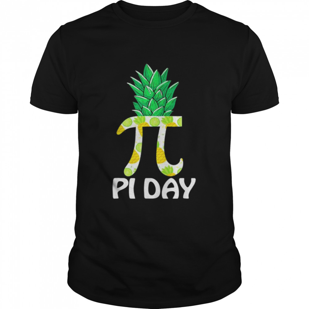 Pi Day Inspire Pineapple Inspire Pi 3 14 National Day shirt