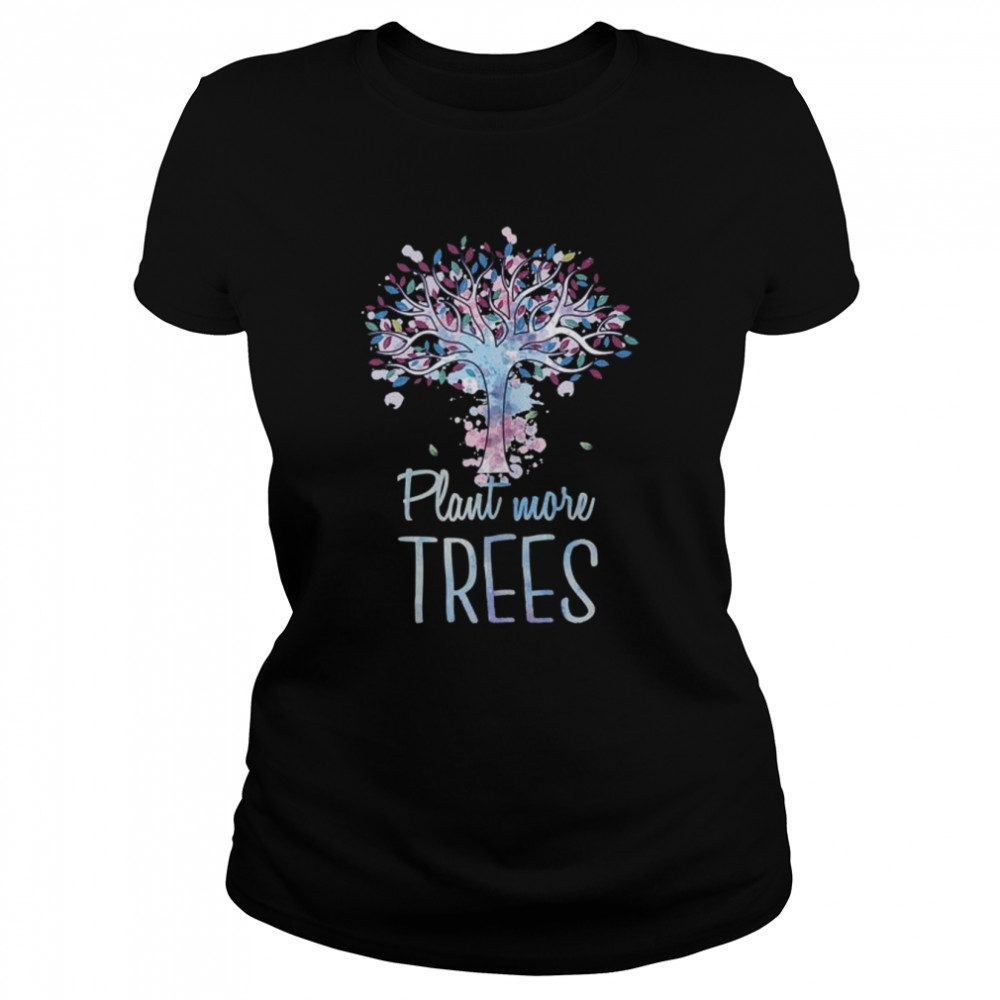 Plant More Trees Apparel Earth Day Environmentalist  Classic Women's T-shirt