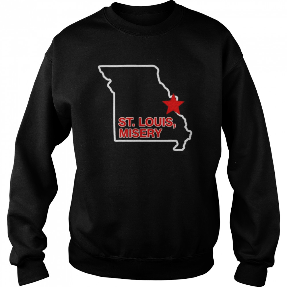 St louis misery missouri shirt Unisex Sweatshirt