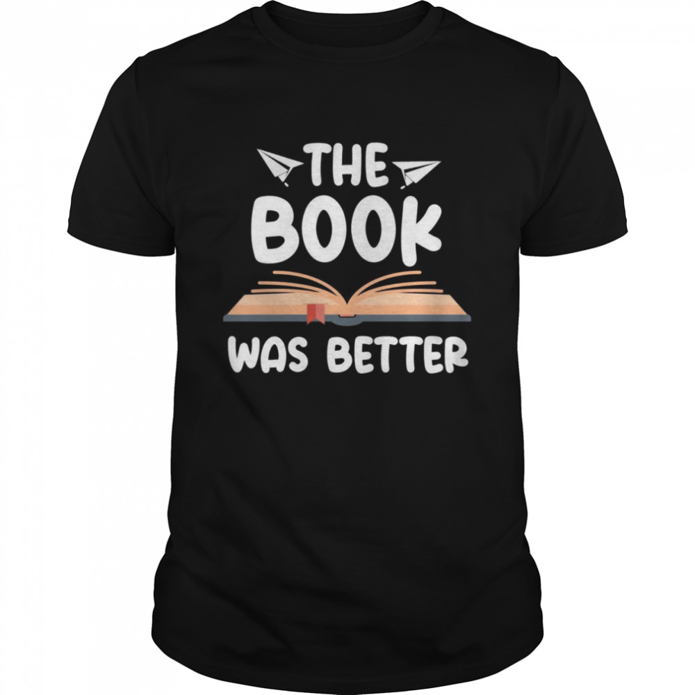 The Book Was BetterTypewriter Style Book Shirt