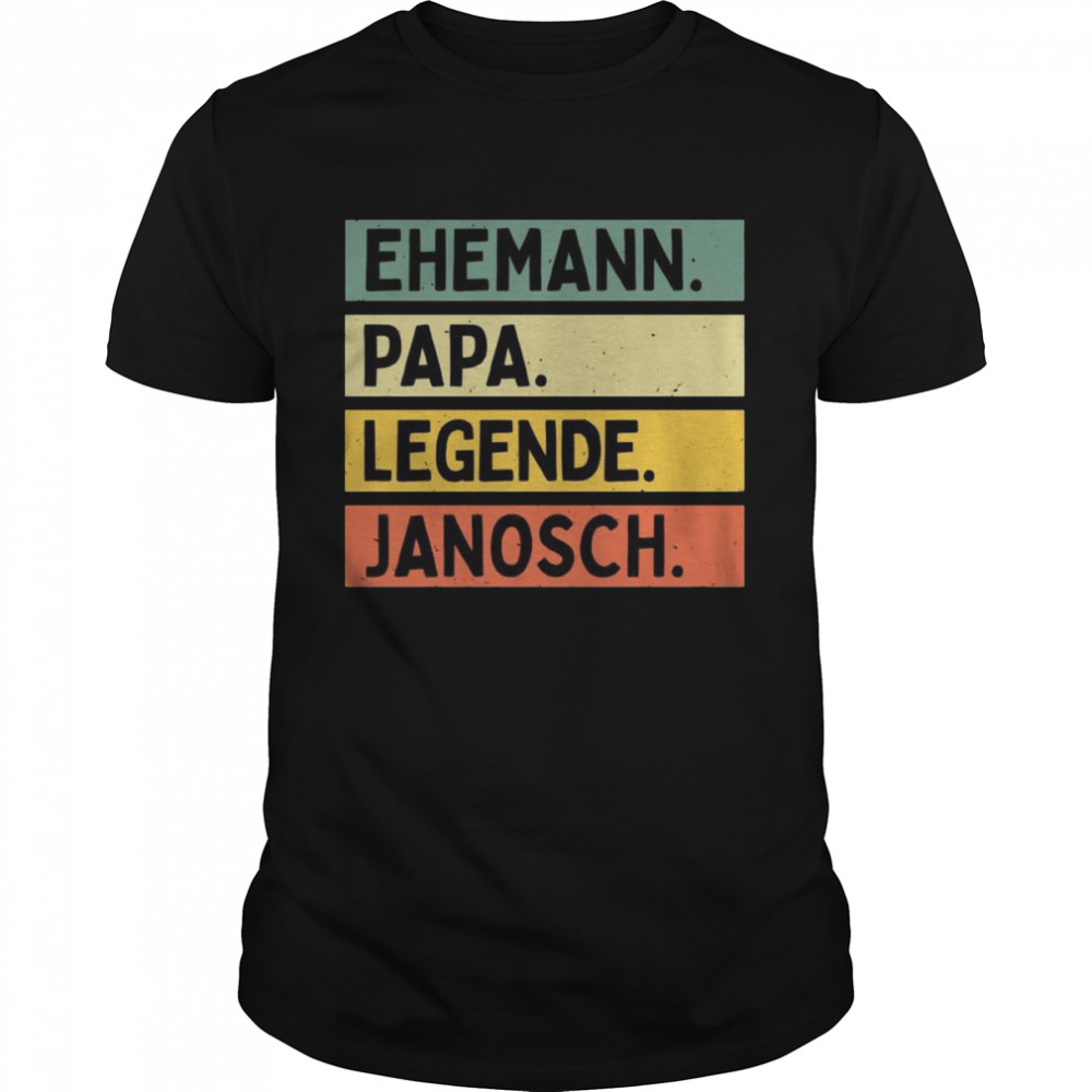 Vatertag Spruch Ehemann Papa Legende Janosch Vorname Retro Shirt