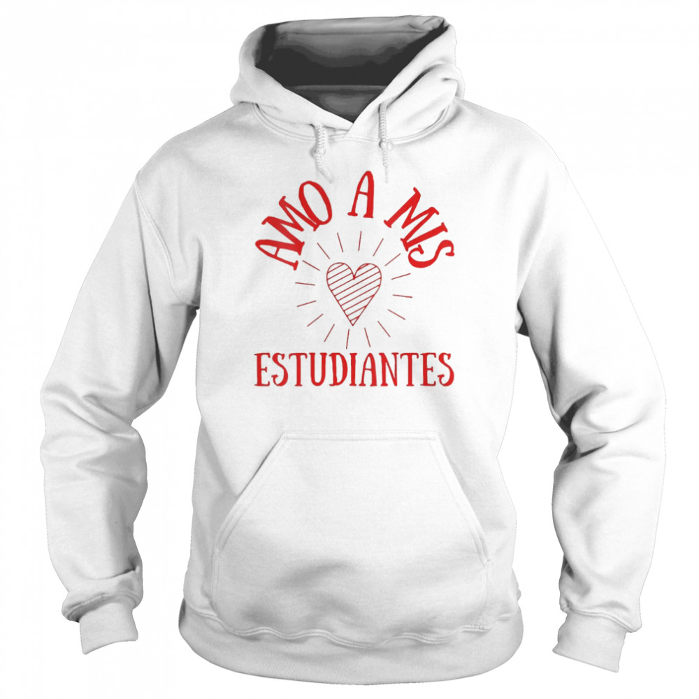 Amo A Mis Estudiantes Spanish Teacher  Unisex Hoodie