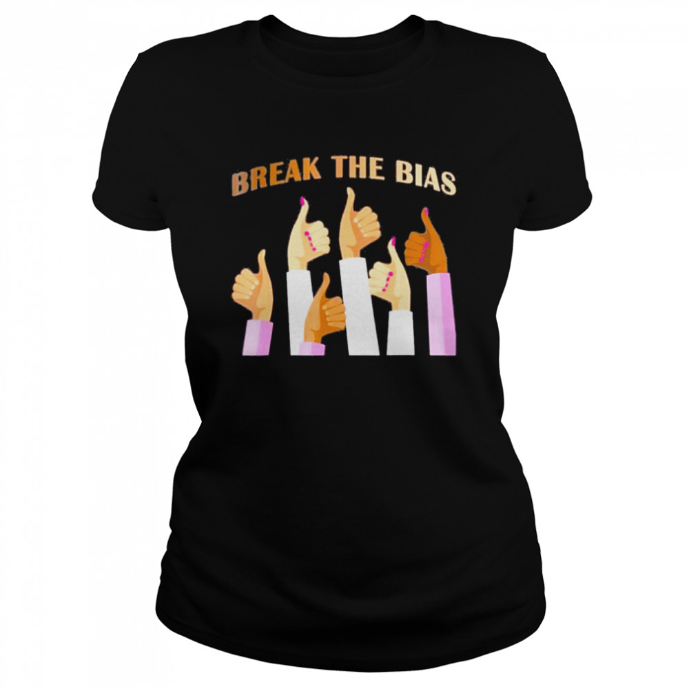 Break The Bias 8 March 2022 International Women’s Day  Classic Women's T-shirt