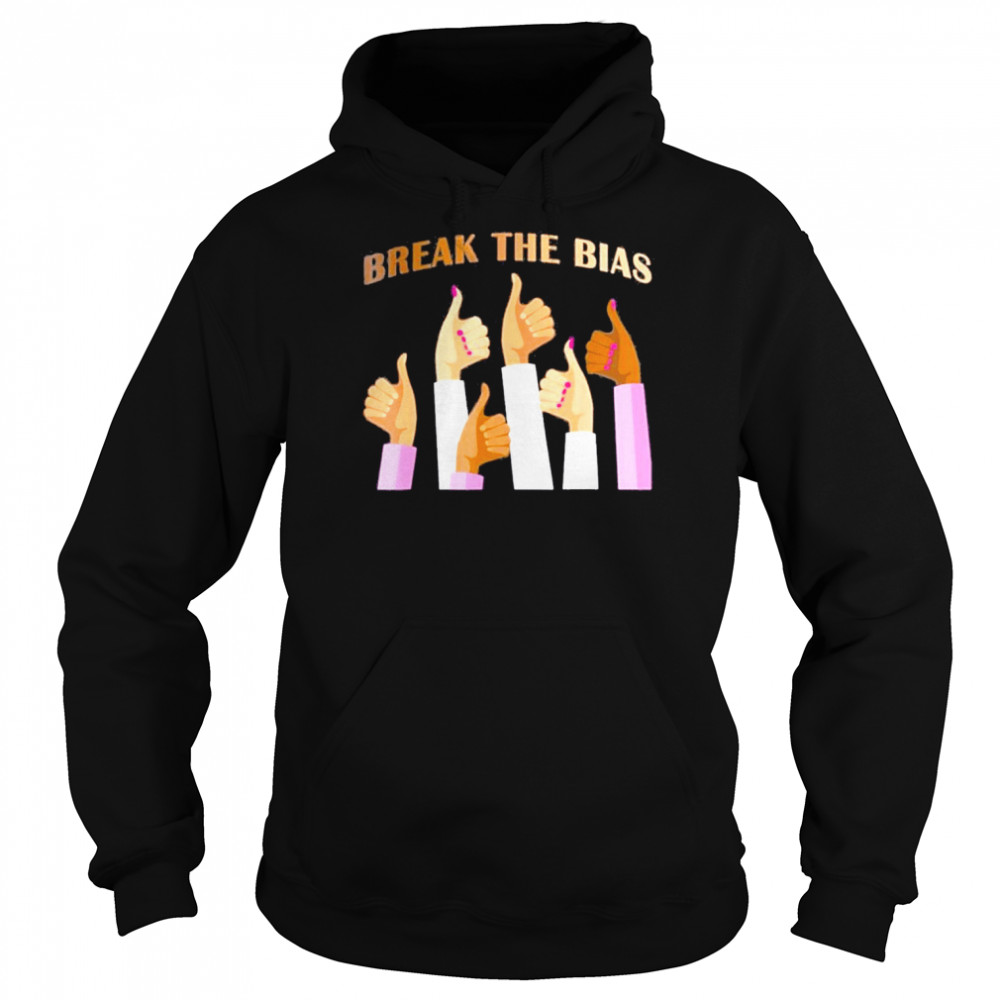 Break The Bias 8 March 2022 International Women’s Day  Unisex Hoodie