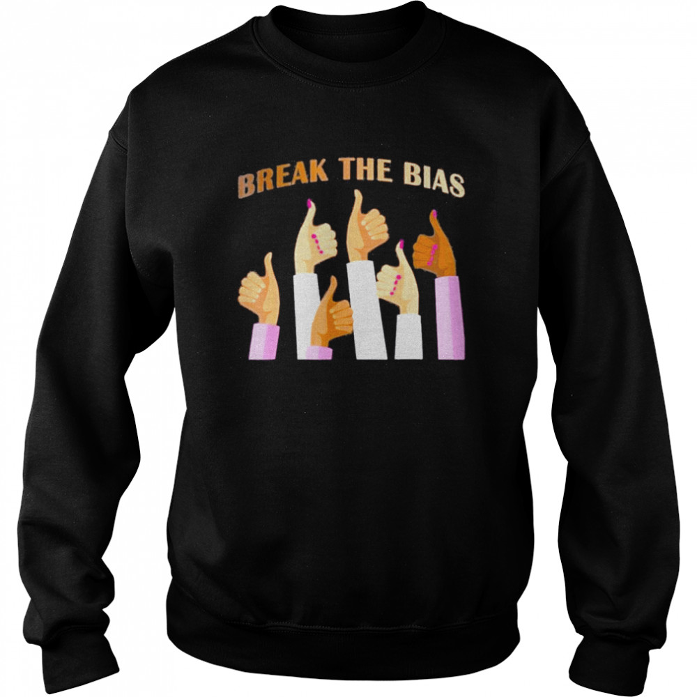 Break The Bias 8 March 2022 International Women’s Day  Unisex Sweatshirt