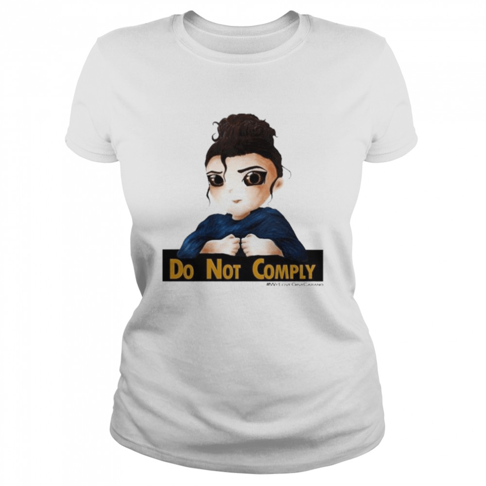 Do Not Comply Weloveginacarano T- Classic Women's T-shirt