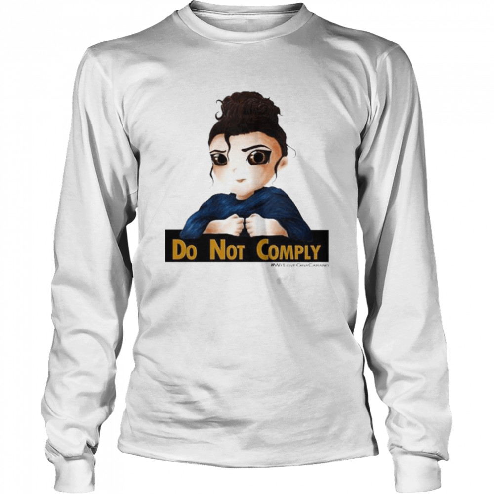 Do Not Comply Weloveginacarano T- Long Sleeved T-shirt