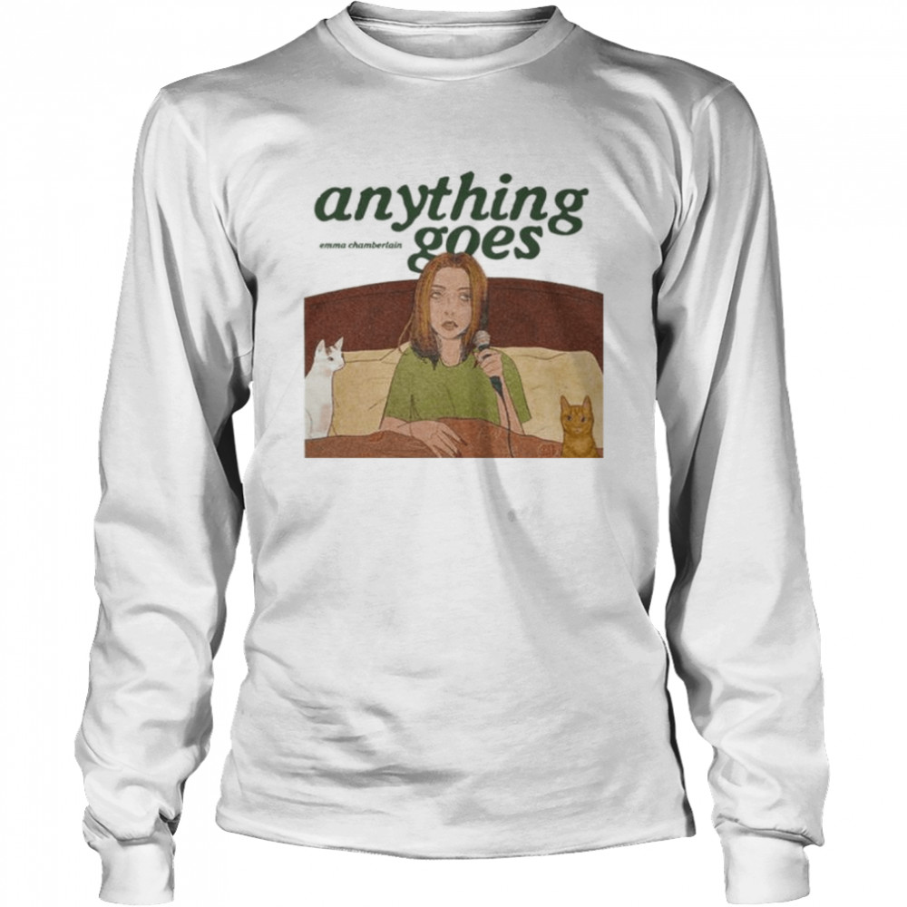 Emma Chamberlain Merch Anything Goes  Long Sleeved T-shirt