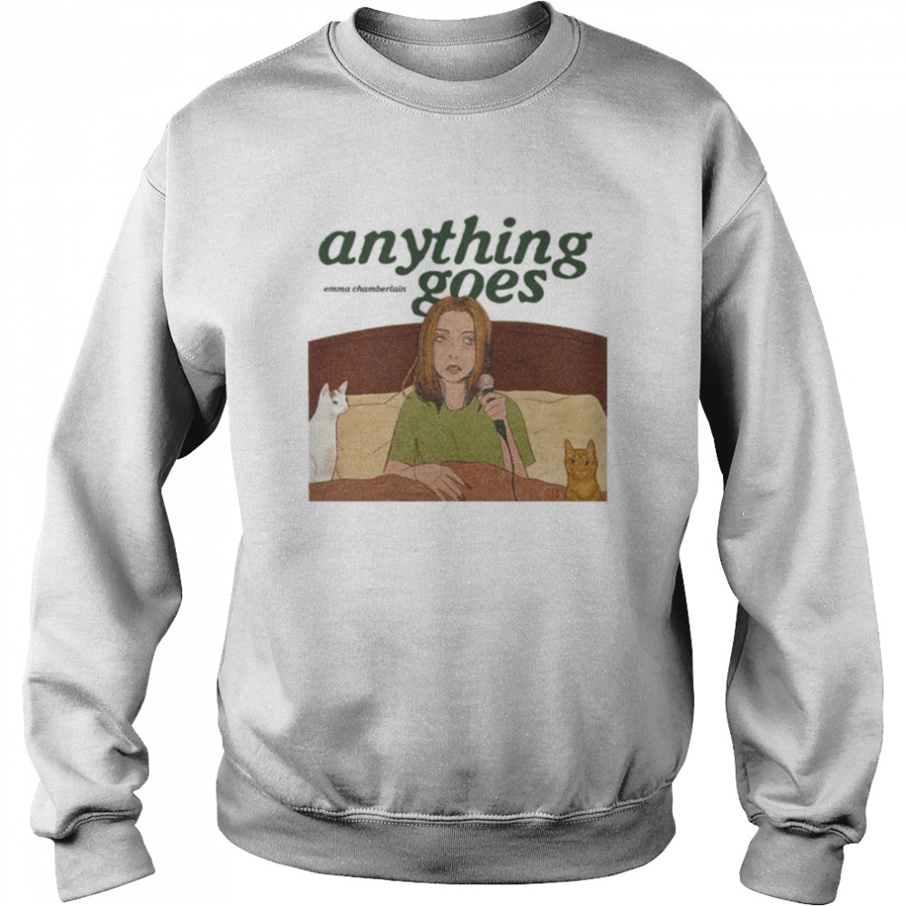 Emma Chamberlain Merch Anything Goes  Unisex Sweatshirt