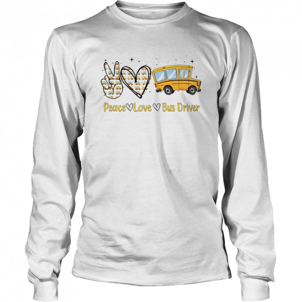 Peace love bus driver shirt Long Sleeved T-shirt