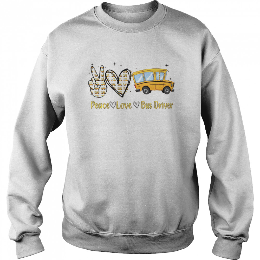 Peace love bus driver shirt Unisex Sweatshirt