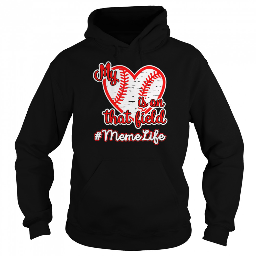 Softball Baseball My Heart Is On That Field Meme Life  Unisex Hoodie